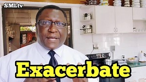 [ Watch Video ] ONE WORD "Exacerbate" SMLtv #SayItRightFolks | Simon Mwewa Lane Television