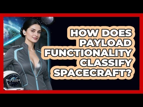 How Does Payload Functionality Classify Spacecraft?