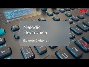 Sequencist - Melodic electronica w/ Elektron Digitone 2