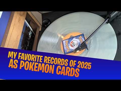 My Favorite Albums of 2025 as Pokémon Cards