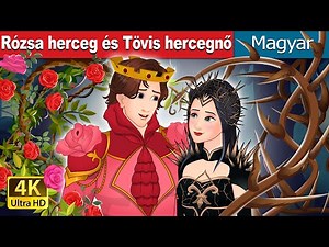Rózsa herceg és Tövis hercegnő | Rose Prince and Thorn Princess in Hungarian | @HungarianFairyTales