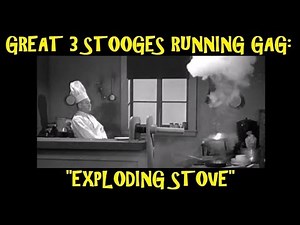 Great 3 Stooges Running Gag: "Exploding Stove"