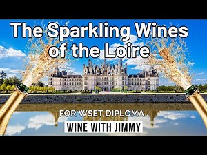 The Sparkling Wines of the Loire Valley