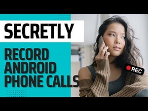 How to SECRETLY RECORD Phone Calls on Android — Using Best Hidden Call Recorder for Android