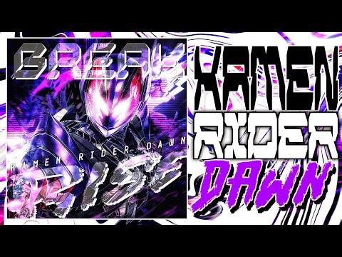 Kamen Rider Dawn - Break to RISE