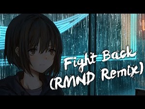 [ Nightcore ] - NEFFEX - Fight Back (RMND Remix)