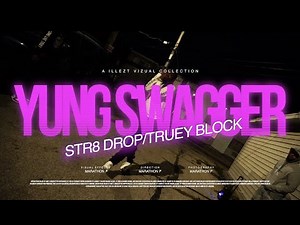 YUNG SWAGGER - STR8 DROP/TRUEY BLOCK | SHOT BY @MARATHONP_