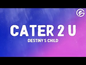 Destiny's Child - Cater 2 U (Lyrics)