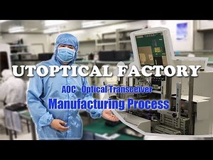 Factory and production process of Utoptic fiber optics