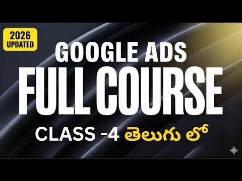 Free Google Ads Course Telugu 2026 🔥 Class 4 | Basic Search Campaign Explained