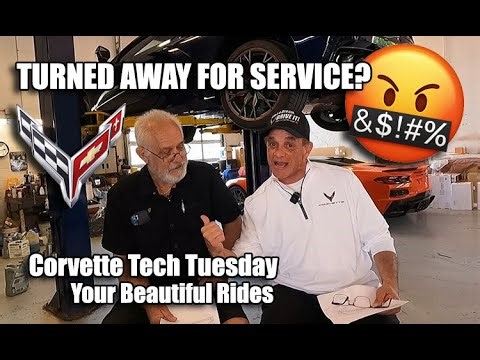 CORVETTE TECH TUESDAY CUSTOMER TURNED AWAY FOR SERVICE ON C8