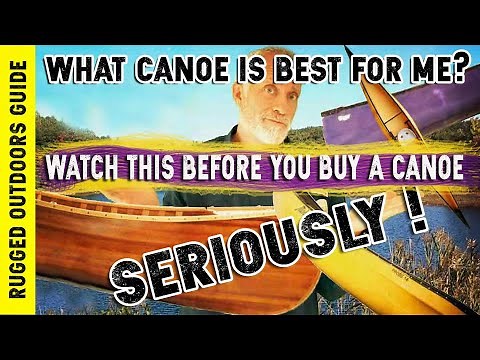 How Do I Know Which Canoe is Best for Me?