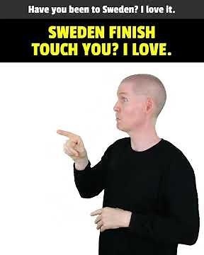 How To Sign SWEDEN FINISH TOUCH YOU? (been to) in ASL | American Sign Language | Basic ASL Signs