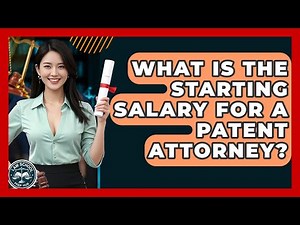 What Is The Starting Salary For A Patent Attorney? - Law School Prep Hub