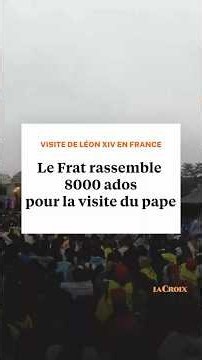 Le Frat réunit 8000 ados pour le pape