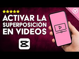 Cómo Activar y Utilizar la SUPERPOSICIÓN al EDITAR VIDEOS en CAPCUT 🎬