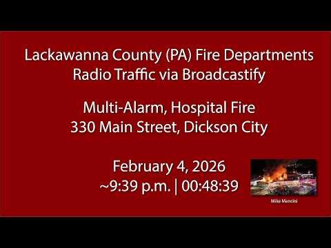 2/4/26 - Lehigh Valley (PA) Hospital Fire - Radio Traffic