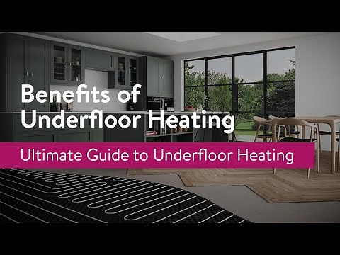 What Are The Benefits of Underfloor Heating?