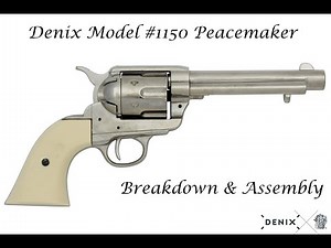Denix Peacemaker Single Action Army Revolver Replica Model 1150 Assembly tutorial - Old Trading Post