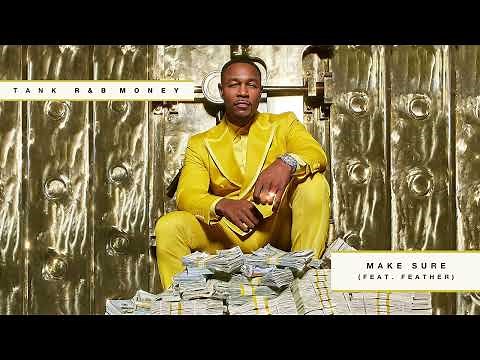 Tank - Make Sure (feat. Feather) [Official Audio]
