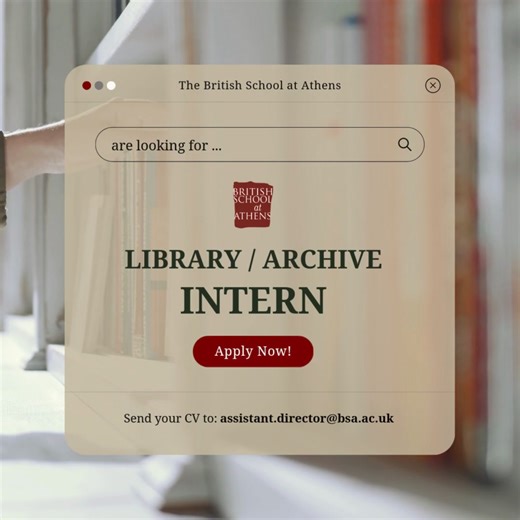 The British School at Athens is excited to offer an annual Library/Archive Internship! If you're interested in contributing to our collections, apply now! 📝 Applications close on November 1, 2024 Further details & how to apply 🔗: https://www.bsa.ac.uk/join-us-2/volunteers-and-interns/library-archive-intern/ | British School at Athens