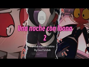 HELLUVA BOSS A NIGHT WITH LOONA 2 parte 3 🥵😈🔞 Fandub Español #loona #fandub