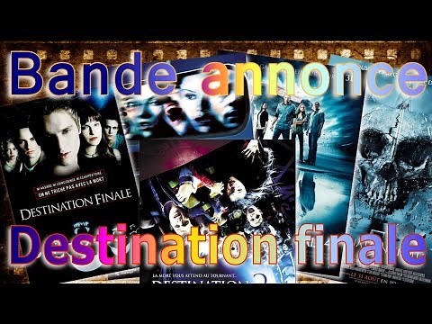 bande annonce destination finale 1, 2, 3, 4 et 5 fr