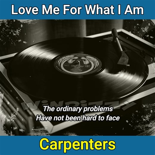 Carpenters – Love Me For What I Am (1975) | Darwin Windizzy Delarmente