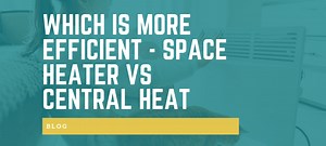 Which Is More Efficient – Space Heater Vs Central Heat? | HouseTechLab