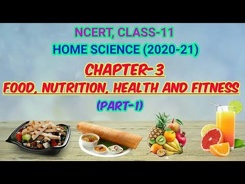 FOOD, NUTRITION, HEALTH AND FITNESS _(Part-1), Chapter-3, NCERT, CLASS-11, HOME SCIENCE, Achieve it