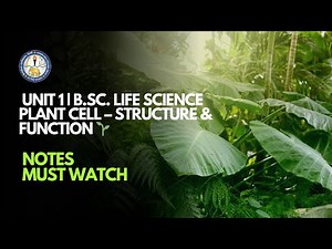 Unit 1: Introduction to Plant Cell | Structure & Function | B.Sc. Life Sciences
