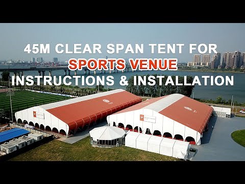 45m Clear Span Tent for Sports Venue Instructions & Installation Video-Build an Indoor Tennis Court
