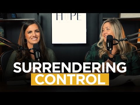 Learning How To Surrender Control | Hope After Addiction