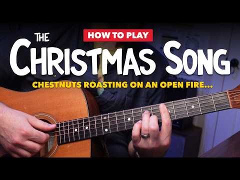 A Chill Guitarist's Guide to "The Christmas Song (Chestnuts Roasting on an Open Fire)"