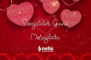 Sevgililer Günü Mesajları: Resimli, Anlamlı, Aşk Dolu! - Nefis Yemek Tarifleri