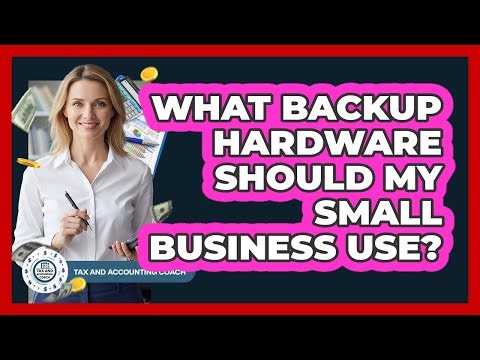 What Backup Hardware Should My Small Business Use?