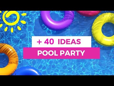 POOL PARTY: POOL PARTY DECORATION / How to throw a Pool Party