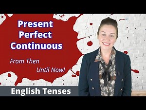 Learn Present Perfect Continuous Fast – Speak About Ongoing Actions!