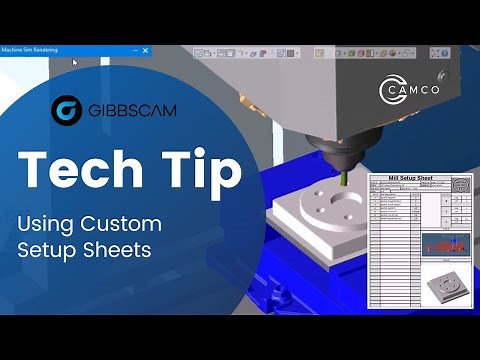 GibbsCAM Tech Tip: Using Custom Setup Sheets