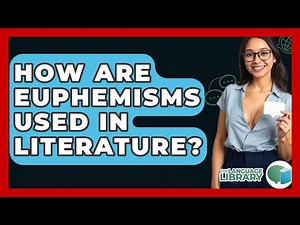 How Are Euphemisms Used In Literature? - The Language Library