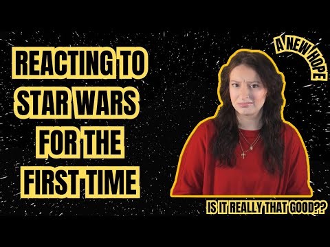 watching *STAR WARS A NEW HOPE* for the first time