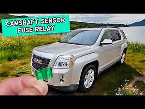 GMC TERRAIN Camshaft Position Sensor Fuse Relay Location Replacement 2010 2011 2012 2013 2014 2015 2