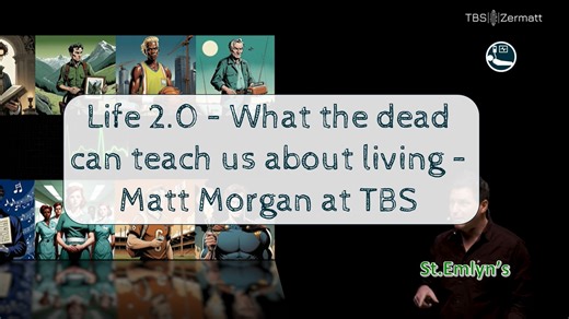 Life 2.0 - What the dead can teach us about living - Matt Morgan at TBS 2025