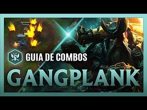 Guia de Combos Avanzados: Gangplank S13 | Mecánicas, Combos, Tips y Trucos