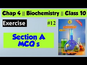 Exercise Sec A MCQ's Chap 4 Biochemistry | Class 10 Chemistry new book Sindh board