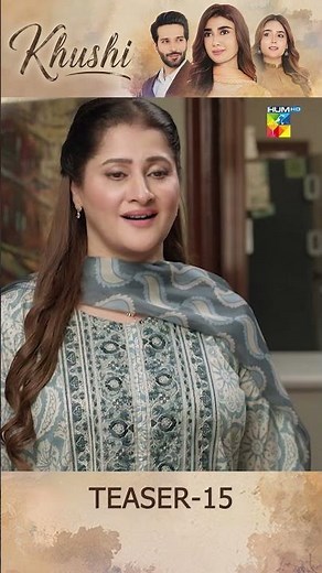 Khushi - Episode 15 Teaser -[Mariam Ejaz, Summiya Bukhsh & Ahin Babar] - HUM TV