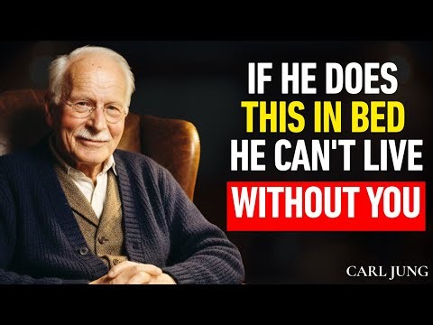 4 Things a Man Does in Bed When He's Deeply in Love || CARL JUNG