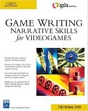 Game Writing: Narrative Skills for Videogames (Charles River Media Game Development (Paperback)) | Guide books | ACM Digital Library