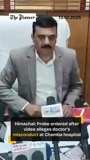 1.2K views | #chamba: A video has gone viral showing a woman claiming inappropriate behavior by a duty doctor at the Civil Hospital, Chamba, while she brought her 2.5-year-old child for treatment on Oct 13 around 11:30 AM. Chief Medical Officer Dr. Vipin Thakur said he personally reviewed the video on Tuesday morning and immediately contacted hospital authorities to verify the incident. #himachalpradesh | #hospital | #medicalmisconduct | #healthdepartment | The Pioneer | Facebook