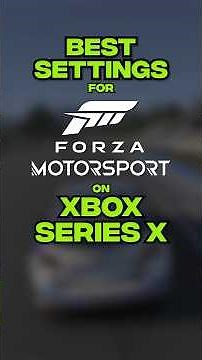 Forza Motorsport: BEST Graphics & Driving Settings For Xbox Series X